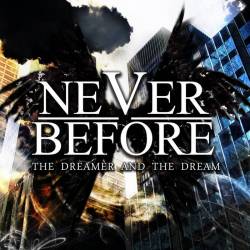 Never Before : The Dreamer and the Dream